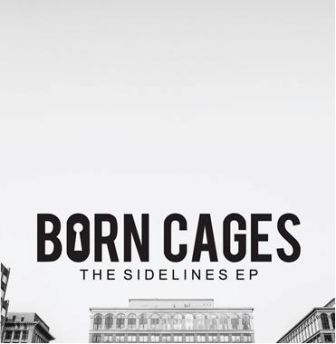 Born Cages - The Sidelines EP - Tekst piosenki, lyrics | Tekściki.pl