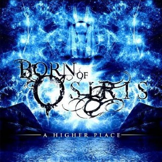 Born of Osiris - A Higher Place - Tekst piosenki, lyrics | Tekściki.pl