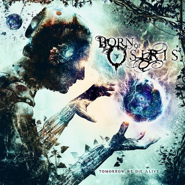 Born of Osiris - Tomorrow We Die ∆live - Tekst piosenki, lyrics | Tekściki.pl