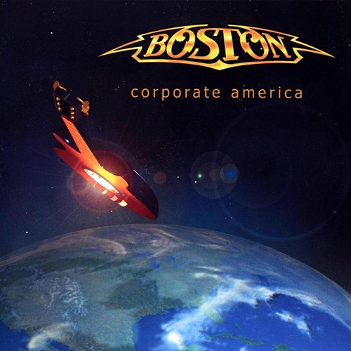 Boston - Corporate America - Tekst piosenki, lyrics | Tekściki.pl