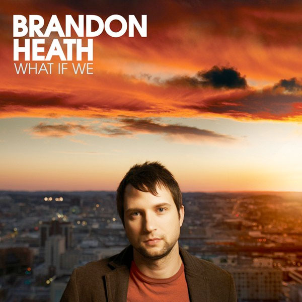 Brandon Heath - What If We - Tekst piosenki, lyrics | Tekściki.pl