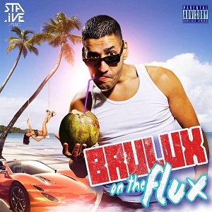 Brulux - Brulux On The Flux - Tekst piosenki, lyrics | Tekściki.pl