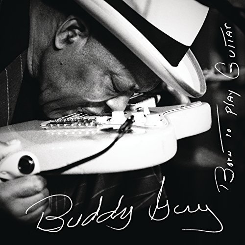 Buddy Guy - Born To Play Guitar - Tekst piosenki, lyrics | Tekściki.pl