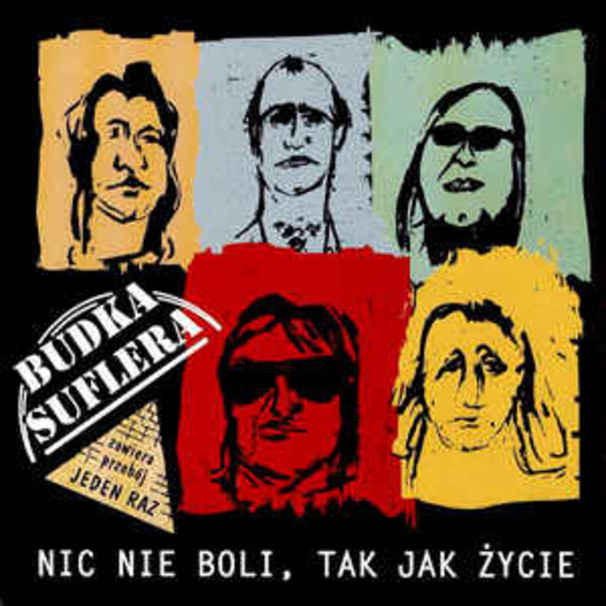Budka Suflera - Nic nie boli, tak jak życie - Tekst piosenki, lyrics | Tekściki.pl