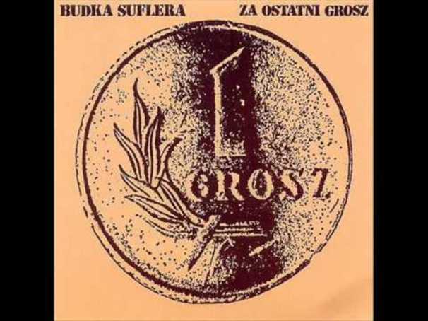 Budka Suflera - Za ostatni grosz - Tekst piosenki, lyrics | Tekściki.pl