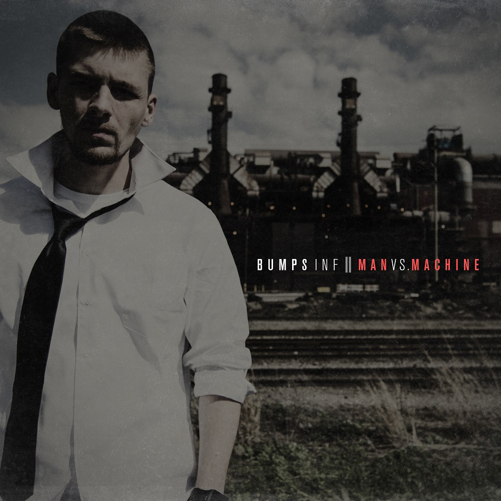 Bumps INF - Man Vs. Machine - Tekst piosenki, lyrics | Tekściki.pl