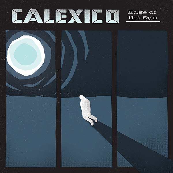 Calexico - Edge of the Sun - Tekst piosenki, lyrics | Tekściki.pl