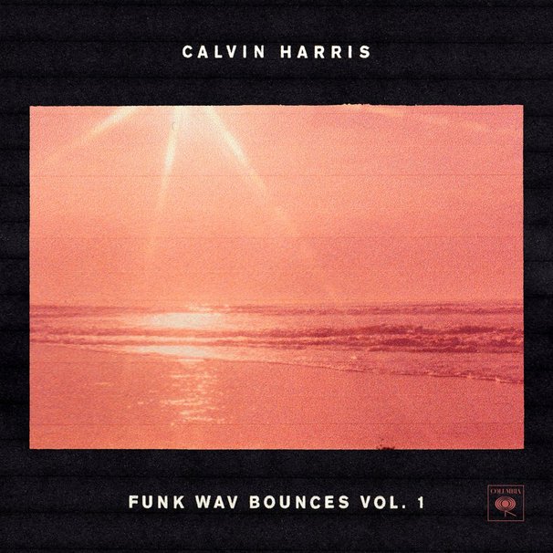 Calvin Harris - Funk Wav Bounces Vol. 1 - Tekst piosenki, lyrics | Tekściki.pl