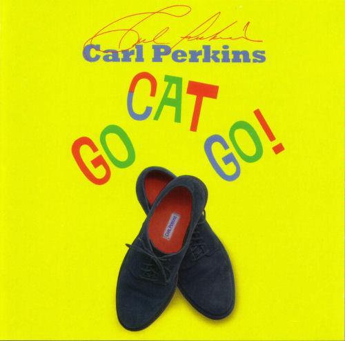 Carl Perkins - Go Cat Go (artist: Carl Perkins) - Tekst piosenki, lyrics | Tekściki.pl