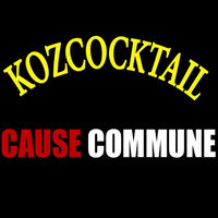 Cause Commune - Kozcocktail - Tekst piosenki, lyrics | Tekściki.pl