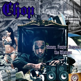 Chop - Money, Power, Respect: The Mixtape - Tekst piosenki, lyrics | Tekściki.pl
