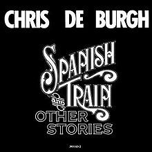 Chris De Burgh - Spanish Train and Other Stories - Tekst piosenki, lyrics | Tekściki.pl