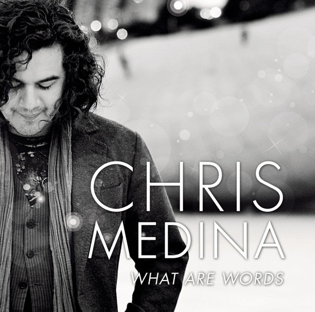 Chris Medina - What Are Words - Tekst piosenki, lyrics | Tekściki.pl