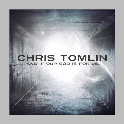 Chris Tomlin - And If Our God Is For Us - Tekst piosenki, lyrics | Tekściki.pl