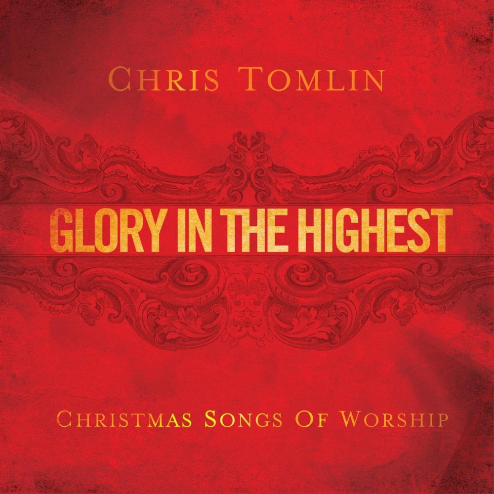 Chris Tomlin - Glory In The Highest:  Christmas Songs Of Worship - Tekst piosenki, lyrics | Tekściki.pl