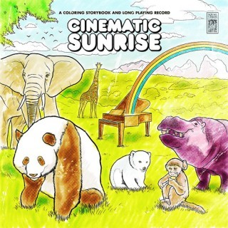 Cinematic Sunrise - A Coloring Storybook and Long Playing Record - Tekst piosenki, lyrics | Tekściki.pl