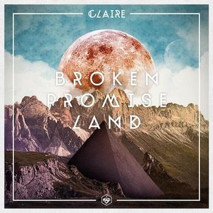 Claire - Broken Promise Land EP - Tekst piosenki, lyrics | Tekściki.pl