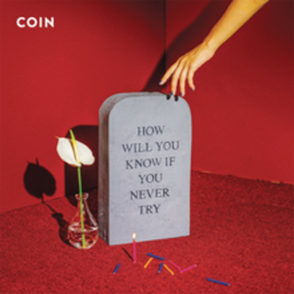 COIN - How Will You Know If You Never Try - Tekst piosenki, lyrics | Tekściki.pl