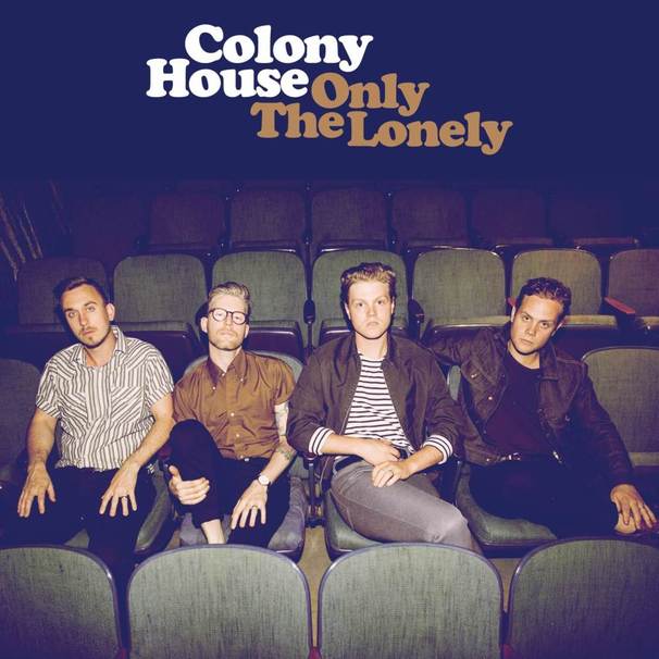 Colony House - Only The Lonely - Tekst piosenki, lyrics | Tekściki.pl