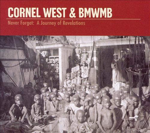 Cornel West - Never Forget: A Journey of Revelations - Tekst piosenki, lyrics | Tekściki.pl