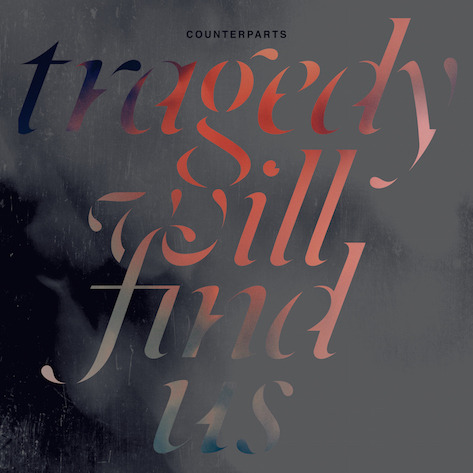 Counterparts - Tragedy Will Find Us - Tekst piosenki, lyrics | Tekściki.pl
