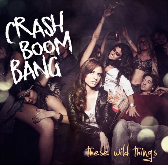 Crash Boom Bang - These Wild Things - Tekst piosenki, lyrics | Tekściki.pl