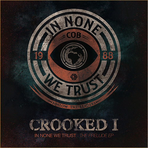 Crooked I - In None We Trust – The Prelude EP - Tekst piosenki, lyrics | Tekściki.pl