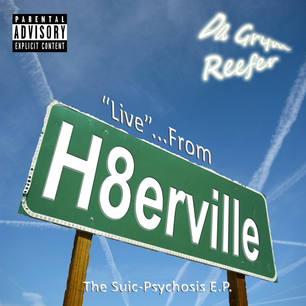 Da Grym Reefer - "Live"​.​.​.​From H8erville (The Suic​-​Psychosis E​.​P​.​) - Tekst piosenki, lyrics | Tekściki.pl