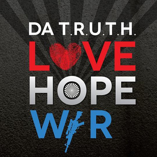 DA' T.R.U.T.H. - Love, Hope, War - Tekst piosenki, lyrics | Tekściki.pl