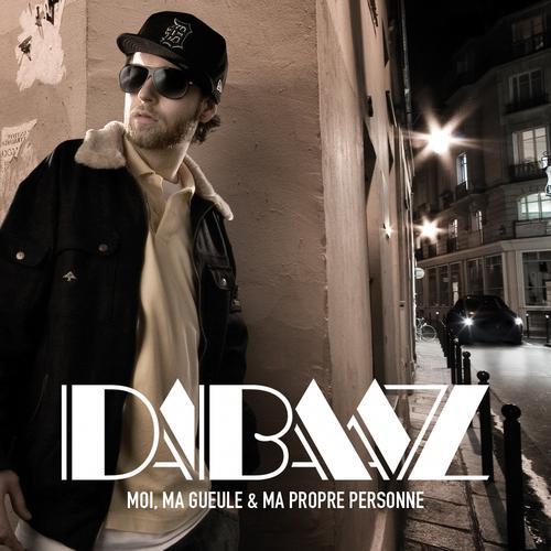 Dabaaz - Moi, Ma Gueule Et Ma Propre Personne - Tekst piosenki, lyrics | Tekściki.pl