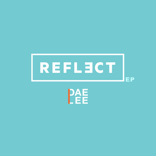 Dae-Lee - Reflect - EP - Tekst piosenki, lyrics | Tekściki.pl