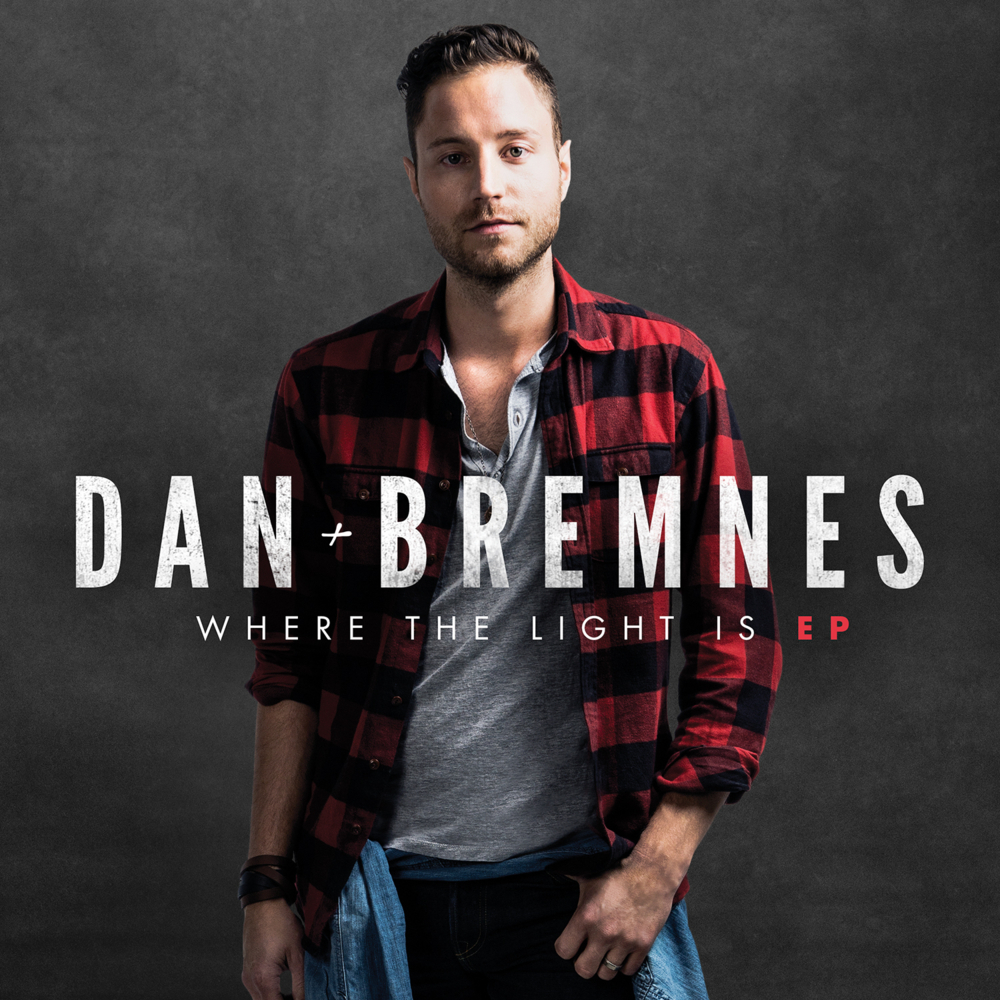 Dan Bremnes - Where The Light Is - EP - Tekst piosenki, lyrics | Tekściki.pl