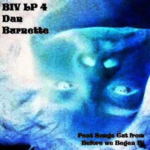 Dan Burnette - BIV LP 4 - Tekst piosenki, lyrics | Tekściki.pl