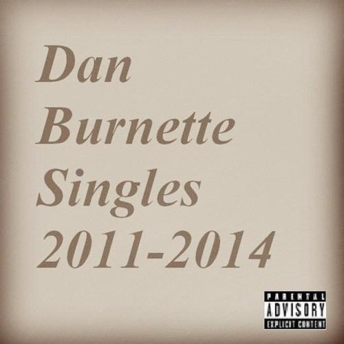 Dan Burnette - Dan Burnette Singles: 2011-2014 - Tekst piosenki, lyrics | Tekściki.pl