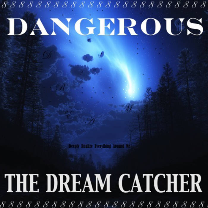 Dangerous - The Dream Catcher - Tekst piosenki, lyrics | Tekściki.pl