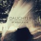Daughter - If You Leave - Tekst piosenki, lyrics | Tekściki.pl