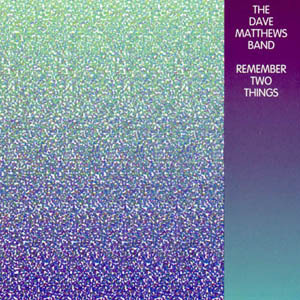 Dave Matthews Band - Remember Two Things - Tekst piosenki, lyrics | Tekściki.pl