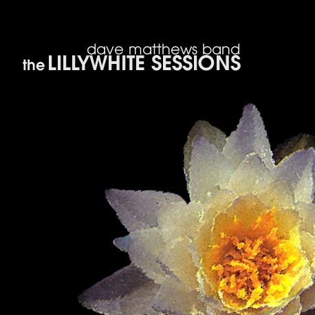 Dave Matthews Band - The Lillywhite Sessions - Tekst piosenki, lyrics | Tekściki.pl