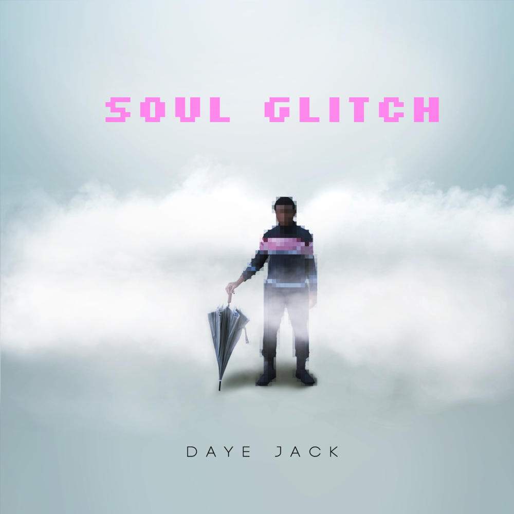 Daye Jack - Soul Glitch - Tekst piosenki, lyrics | Tekściki.pl