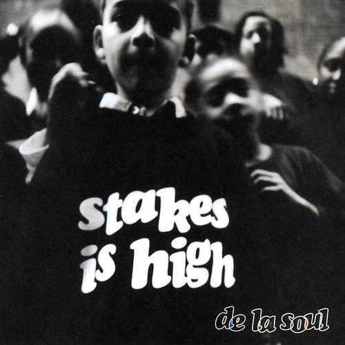 De La Soul - Stakes Is High - Tekst piosenki, lyrics | Tekściki.pl