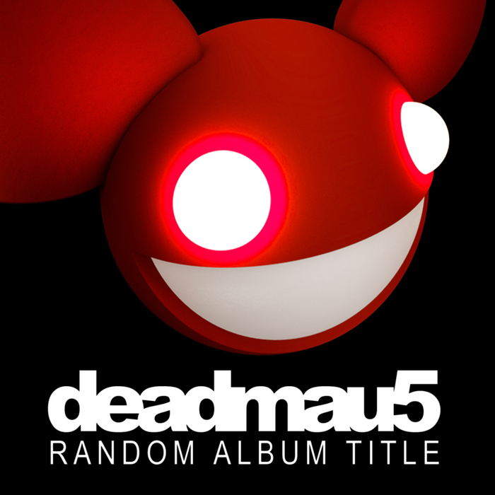 ​deadmau5 - Random Album Title - Tekst piosenki, lyrics | Tekściki.pl