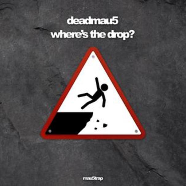 ​deadmau5 - where’s the drop? - Tekst piosenki, lyrics | Tekściki.pl