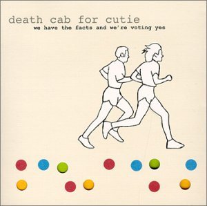 Death Cab For Cutie - We Have the Facts and We're Voting Yes - Tekst piosenki, lyrics | Tekściki.pl