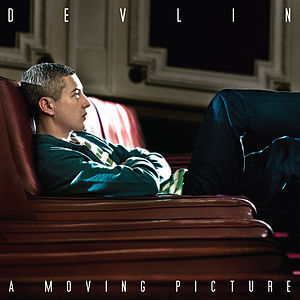 Devlin - A Moving Picture - Tekst piosenki, lyrics | Tekściki.pl