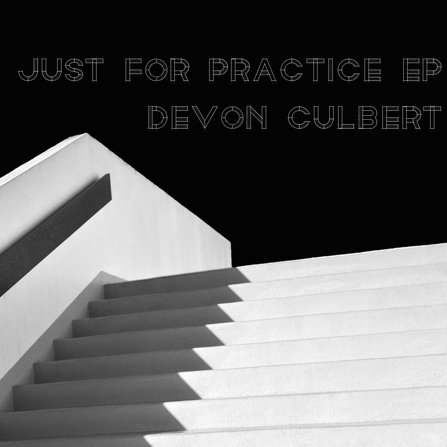 Devon Culbert - Just For Practice EP - Tekst piosenki, lyrics | Tekściki.pl