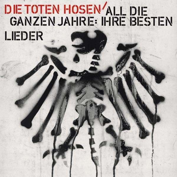 Die Toten Hosen - All die ganzen Jahre: Ihre besten Lieder - Tekst piosenki, lyrics | Tekściki.pl