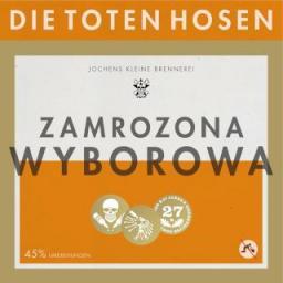 Die Toten Hosen - Zamrożona Wyborowa - Tekst piosenki, lyrics | Tekściki.pl