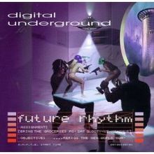 Digital Underground - Future Rhythm - Tekst piosenki, lyrics | Tekściki.pl