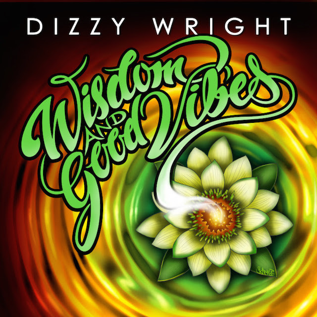Dizzy Wright - Wisdom & Good Vibes EP - Tekst piosenki, lyrics | Tekściki.pl