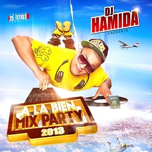 DJ Hamida - A la bien mix party 2013 - Tekst piosenki, lyrics | Tekściki.pl